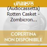 (Audiocassetta) Rotten Casket - Zombicron (White Cassette) cd