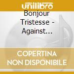 Bonjour Tristesse - Against Leviathan cd