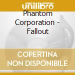 Phantom Corporation - Fallout cd