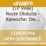 (LP Vinile) Nocte Obducta - Karwoche: Die Sonne Der Toten Pulsiert vinile