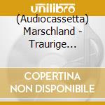 (Audiocassetta) Marschland - Traurige Trinkerlieder [White Tape] cd