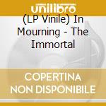 (LP Vinile) In Mourning - The Immortal vinile