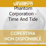 Phantom Corporation - Time And Tide cd