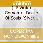 (LP Vinile) Gomorra - Dealer Of Souls (Silver Marbled Vinyl) vinile