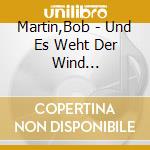 Martin,Bob - Und Es Weht Der Wind (Schlager-Rarit?Ten) (2 Cd) cd
