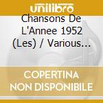 Chansons De L'Annee 1952 (Les) / Various (2 Cd) cd