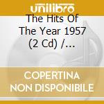 The Hits Of The Year 1957 (2 Cd) / Various cd