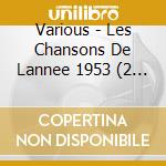 Various - Les Chansons De Lannee 1953 (2 Cd) cd