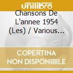 Chansons De L'annee 1954 (Les) / Various (2 Cd) cd