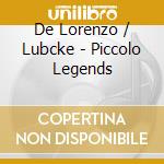 De Lorenzo / Lubcke - Piccolo Legends cd