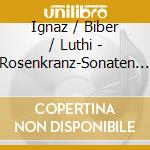 Ignaz / Biber / Luthi - Rosenkranz-Sonaten (2 Cd) cd