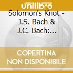 Solomon's Knot - J.S. Bach & J.C. Bach: Motets cd