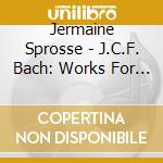 Jermaine Sprosse - J.C.F. Bach: Works For Keyboard Solo cd