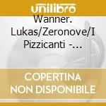 Wanner. Lukas/Zeronove/I Pizzicanti - Kaiserrequiem/Missa In D cd