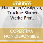 Oggier,Hanspeter/Vasilyeva,Marina - Trockne Blumen - Werke Fmr Panflmte & Klavier cd