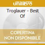 Troglauer - Best Of cd