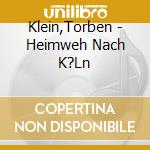 Klein,Torben - Heimweh Nach K?Ln cd