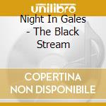 Night In Gales - The Black Stream cd musicale