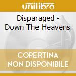 Disparaged - Down The Heavens cd