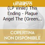 (LP Vinile) This Ending - Plague Angel The (Green 7' Vinyl Single) vinile