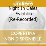Night In Gales - Sylphlike (Re-Recorded) cd