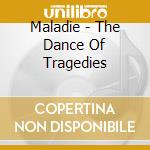 Maladie - The Dance Of Tragedies cd