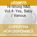 Hi-Strung R&B Vol.4- Yes, Baby / Various cd