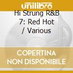 Hi Strung R&B 7: Red Hot / Various cd
