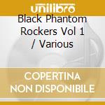 Black Phantom Rockers Vol 1 / Various cd