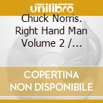 Chuck Norris. Right Hand Man Volume 2 / Various cd