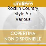 Rockin Country Style 5 / Various cd