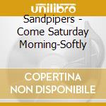 Sandpipers - Come Saturday Morning-Softly cd