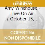 Amy Winehouse - Live On Air / October 15, 2007, Berlin/Germany cd