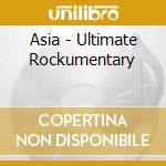 Asia - Ultimate Rockumentary cd