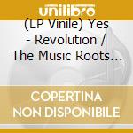 (LP Vinile) Yes - Revolution / The Music Roots Of / 1963-1970 lp vinile