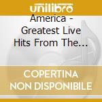 America - Greatest Live Hits From The Early Years (2 Cd) cd