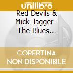 Red Devils & Mick Jagger - The Blues Session cd