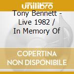 Tony Bennett - Live 1982 / In Memory Of cd
