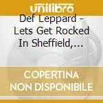 Def Leppard - Lets Get Rocked In Sheffield, 1996 cd musicale