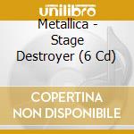Metallica - Stage Destroyer (6 Cd) cd