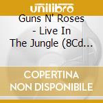 Guns N' Roses - Live In The Jungle (8Cd Box) cd