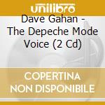 Dave Gahan - The Depeche Mode Voice (2 Cd) cd