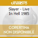 Slayer - Live In Hell 1985 cd