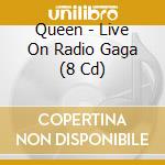 Queen - Live On Radio Gaga (8 Cd) cd