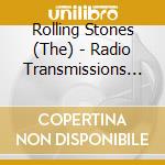 Rolling Stones (The) - Radio Transmissions (6 Cd) cd