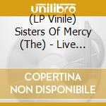 (LP Vinile) Sisters Of Mercy (The) - Live 1990 lp vinile