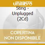 Sting - Unplugged (2Cd) cd