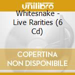 Whitesnake - Live Rarities (6 Cd) cd
