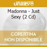 Madonna - Just Sexy (2 Cd) cd