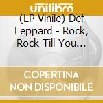 (LP Vinile) Def Leppard - Rock, Rock Till You Drop (Transparent Vinyl) vinile